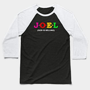 Joel - God is Willing. Baseball T-Shirt